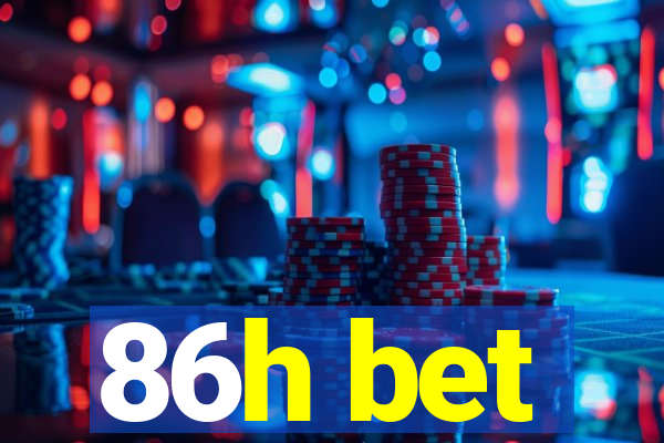 86h bet